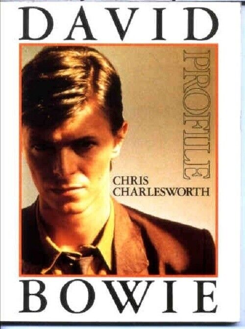DAVID BOWIE: PROFILE, 1985, BY CHRIS CHARLESWORTH, SOFTCOVER BOOK, SAVOY EDITION